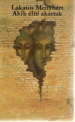 Lakatos Menyh�rt - Akik �lni akartak