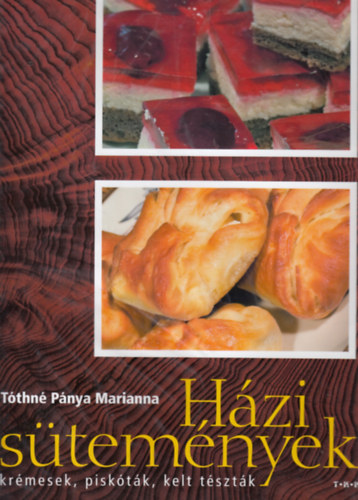 T�thn� P�nya Marianna - H�zi s�tem�nyek - Kr�mesek, pisk�t�k, kelt t�szt�k