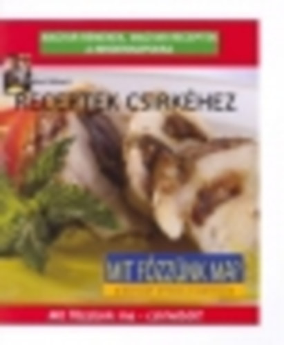 Tobai Rbert - Receptek csirkhez