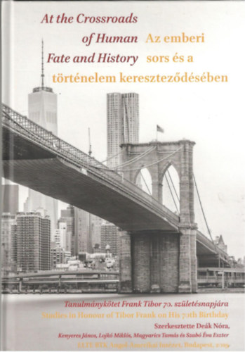 Az emberi sors s a trtnelem keresztzdsben / At the Crossroads of Human Fate and History