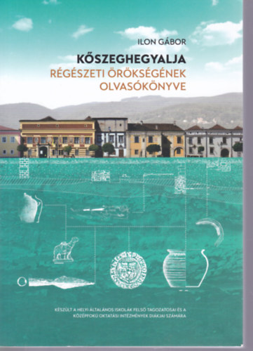 Ilon G�bor - K�szeghegyalja - R�g�szeti �r�ks�g�nek olvas�k�nyve