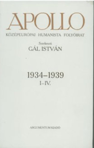 Gl Istvn (szerk.) - Apollo (kzpeurpai humanista folyirat) 1934-1939 I-IV. s V-X. (kt ktet)