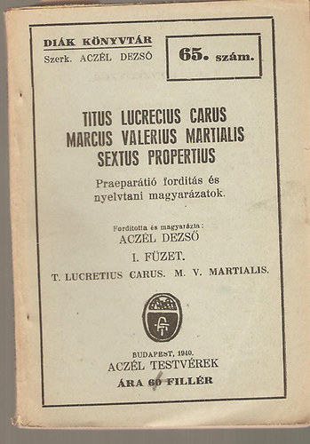 Aczél Dezső (szerk.) - Titus Lucrecius Carus, Marcus Valerius Martialis, Sextus propertius - Diák könyvtár 65. szám