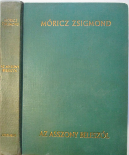 Mricz Zsigmond - Az asszony beleszl