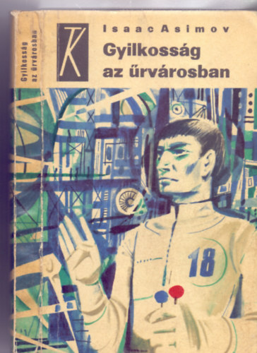 Isaac Asimov - Gyilkoss�g az �rv�rosban (The Caves of Steel)