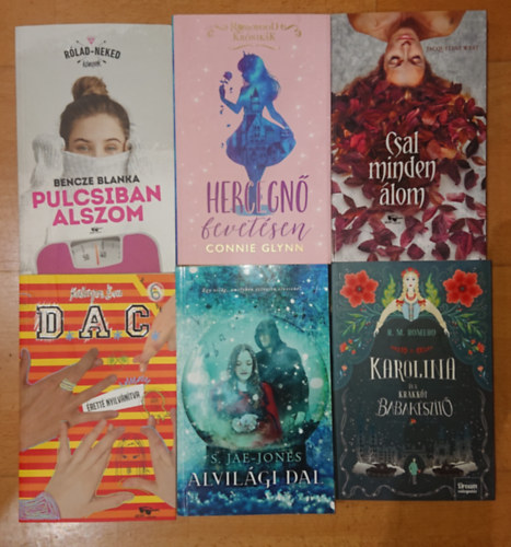 Jacqueline West, Connie Glynn, Kalapos �va, S. Jae-Jones, Bencze Blanka - 6 ifj�s�gi reg�ny nagyl�nyoknak: Pulcsiban alszom, Karolina �s a krakk�i babk�sz�t�, Alvil�gi dal, DAC -  �rett� nyilv�n�tva, Hervegn� bevet�sen, Csal minden �lom