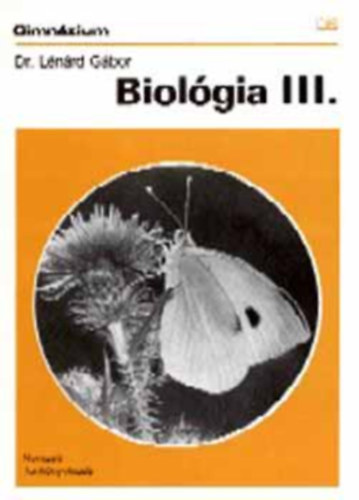 Dr. Lnrd Gbor, Dr. Plajner kosn (szerk.) - Biolgia III. - a gimnzium III. osztlya szmra
