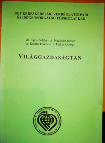 Dr. Sipos Zoltn; Dr. Nadicsn Jzsef - Vilggazdasgtan