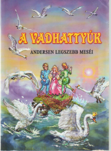 A vadhattyk - Andersen legszebb mesi
