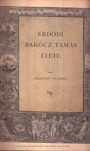 Frank�i Vilmos - Erd�di Bak�cz Tam�s �lete (I. kiad�s)