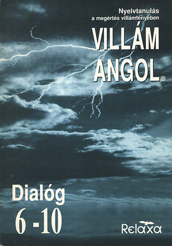 Brbel Hildebrandt-Dommel; Dlnoki-Fss Andrs; Vereckein Sziklai Inez - Villm angol - Dialg 6-10.