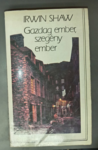 Irwin Shaw, Mészáros Klára (ford.) - Gazdag ember, szegény ember (Rich Man, Poor Man) - Mészáros Klára fordítása