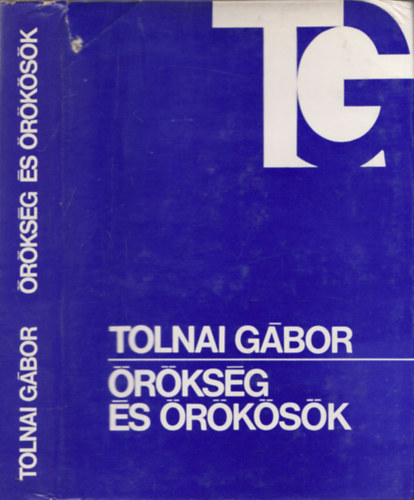 Tolnai G�bor (szerk.) - �r�ks�g �s �r�k�s�k - Kazinczyt�l m�ig (dedik�lt)