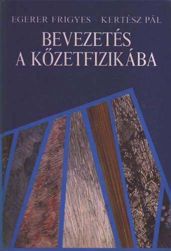 Egerer Frigyes-Kertsz Pl - Bevezets a kzetfizikba