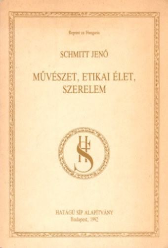 Schmitt Jen - Mvszet, etikai let, szerelem