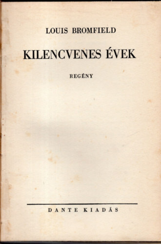 Louis Bromfield - Kilencvenes vek