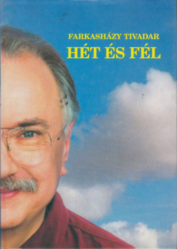 Farkash�zy Tivadar - H�t �s f�l (Dedik�lt)