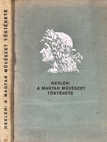 Hekler Antal - A magyar m�v�szet t�rt�nete