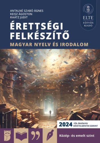Antaln dr. Szab gnes, Keisz goston, Dr. Ratz Judit - rettsgi felkszt - Magyar nyelv s irodalom kzp- s emelt szint