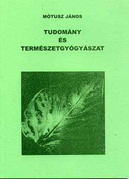 Mtusz Jnos - Tudomny s termszetgygyszat