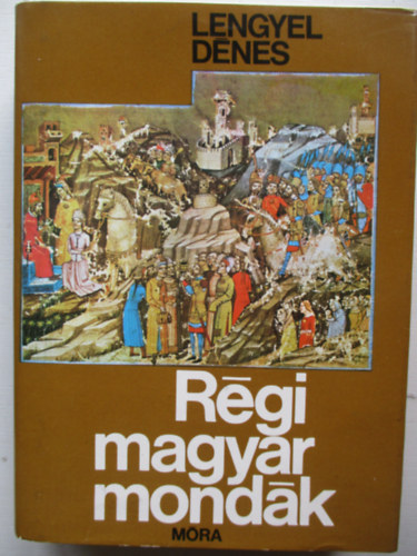 Lengyel D�nes - R�gi magyar mond�k