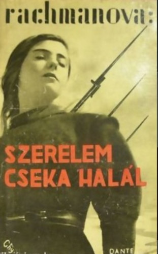 Alexandra Rachmanova - Szerelem, Cseka, hall (Egy orosz diklny naplja 1.)