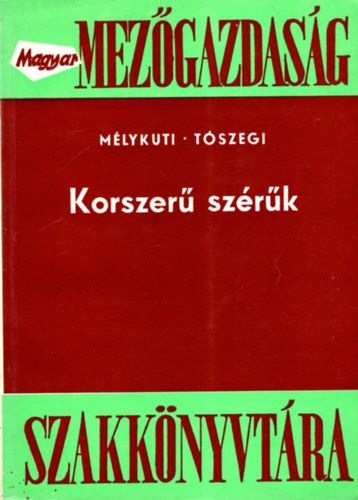 Mélykuti Csaba, Dr. Tószegi Péter - Korszerű szérűk - Magyar mezőgazdaság Szakkönyvtára