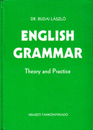 Dr. Budai L�szl� - English Grammar - Theory and Practice