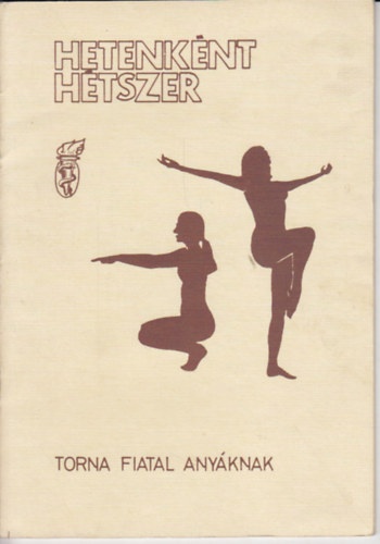 Hetenknt Htszer/ Torna fiatal anyknak