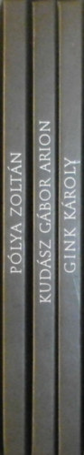 Gink Kroly, Kudsz Gbor Arion, Plya Zoltn - Utcakpek - Szabadnap - Odakinn s Idebenn