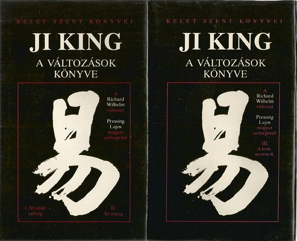 Pressing Lajos (magyar ford.) Richard Wilhelm - Ji King - A V�ltoz�sok K�nyve I-III. (k�t k�tetben)