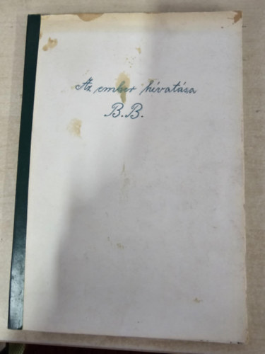 Bics�rdy B�la - Az ember hivat�sa vagy a Boldogs�g �s Siker biztos forr�sa �s...