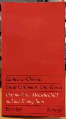 Oscar Cullmann, Otto Karter - Das moderne Menschenbild und das Evangelium (Einheit in Christus 4)