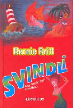 Bernie Britt - Svindli - Egy facr frfi fortlyai