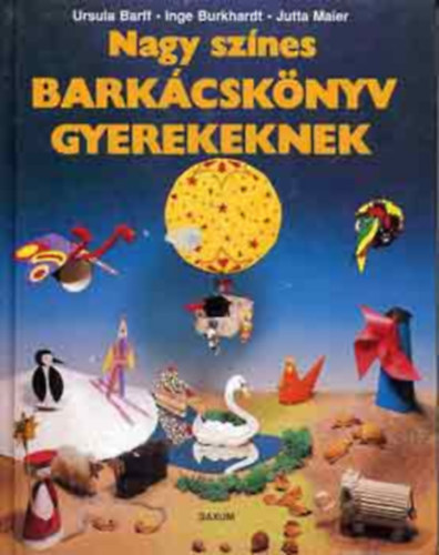 Barff, Ursula; Burkhardt, Inge - Nagy sz�nes bark�csk�nyv gyerekeknek 1.