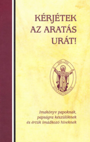 Kindelmann Gyz (szerk.) - Krjtek az arats urt!