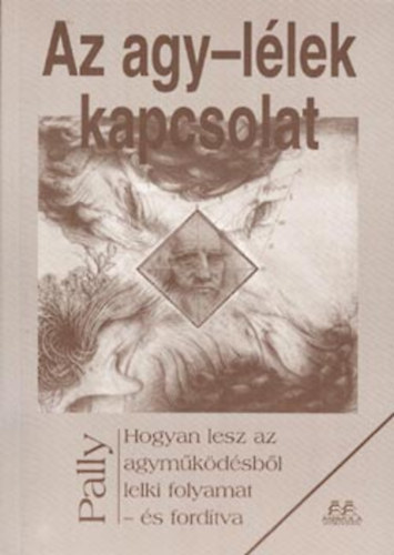 Pally, Regina - Az agy-lélek kapcsolat