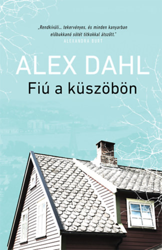 Alex Dahl - Fi� a k�sz�b�n