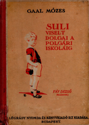 Gal Mzes - Suli viselt dolgai a polgri iskolig (Suli I. ktet)