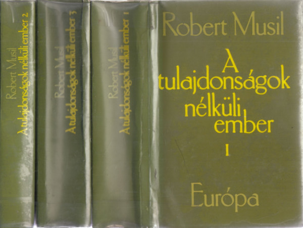 Robert Musil - A tulajdonságok nélküli ember I-III.