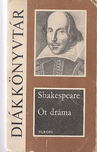 William Shakespeare - t drma - Romeo s Jlia, Hamlet, dn kirlyfi, Lear kirly, Szentivnji lom, Vihar