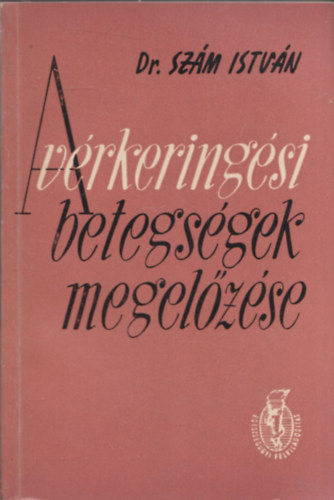 Dr. Sz�m Istv�n - A v�rkering�si betegs�gek megel�z�se (dedik�lt)