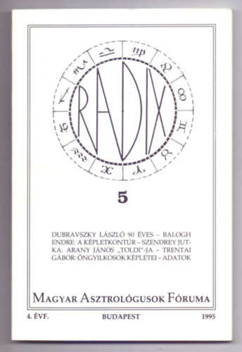 Szerkesztik: Dr. Lszl Andrs s Belcsk Sndor - Radix - Magyar Asztrolgusok Fruma 5. (4. vf. 1995)