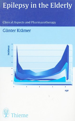 G�nter Kr�mer - Epilepsy in the Elderly: Clinical Aspects and Pharmacotherapy