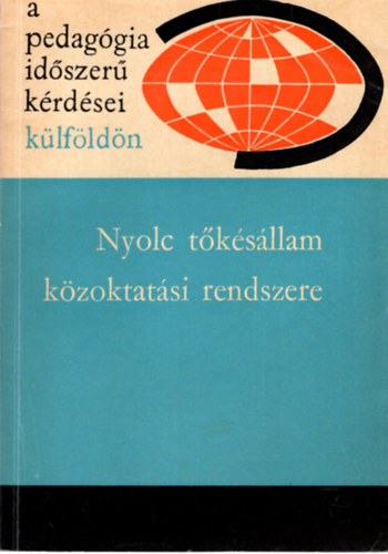 Ills Lajosn - Nyolc tksllam kzoktatsi rendszere- A pedaggia idszer krdsei klfldn