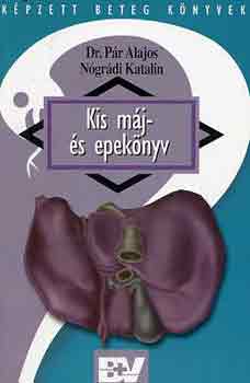Dr. Pár Alajos-Nógrádi Katalin - Kis máj- és epekönyv
