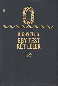 H. G. Wells - Egy test, k�t l�lek