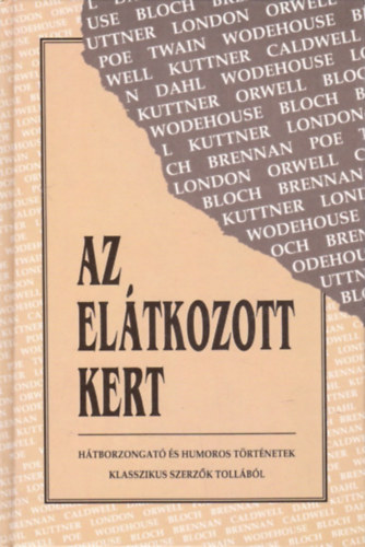 Moln�r Zolt�n (v�logatta) - Az el�tkozott kert (h�tborzongat� �s humoros t�rt�netek klasszikus szerz�k toll�b�l)