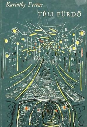 Karinthy Ferenc - T�li f�rd�