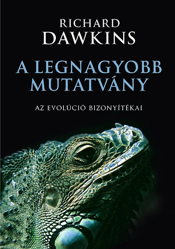 Richard Dawkins - A legnagyobb mutatvány - Az evolúció bizonyítékai